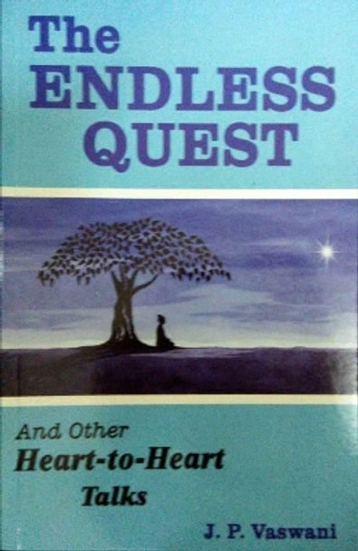 Endless Quest: & Other Heart-to-Heart Talks by J P Vaswani 9788120789586