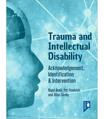 Trauma and Intellectual Disability: Acknowledgement, Identification & Intervention by Nigel Beail 9781914010590