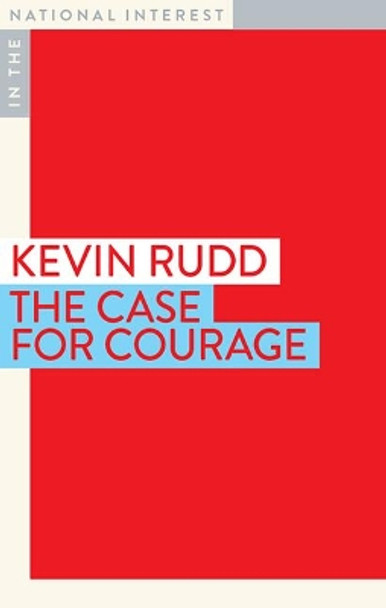 The Case for Courage by Kevin Rudd 9781922464156