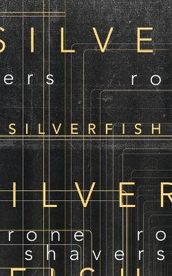 Silverfish by Rone Shavers 9781944866747