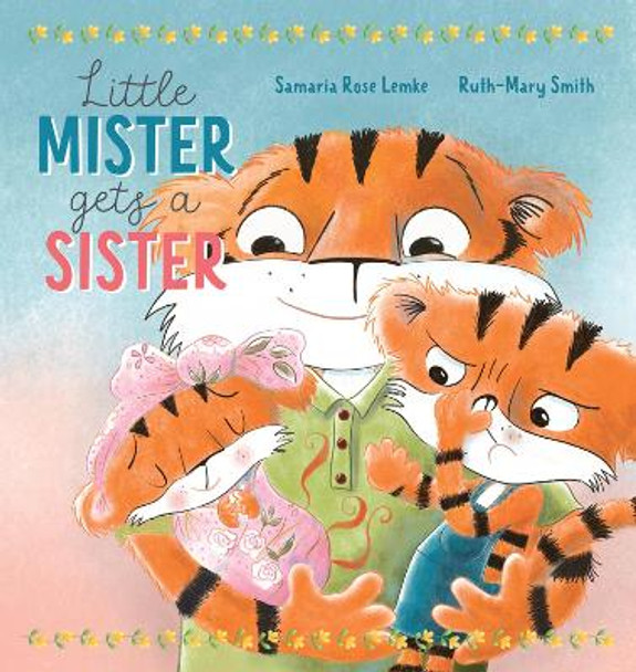 Little Mister Gets a Sister by Samaria Rose Lemke 9781922503473