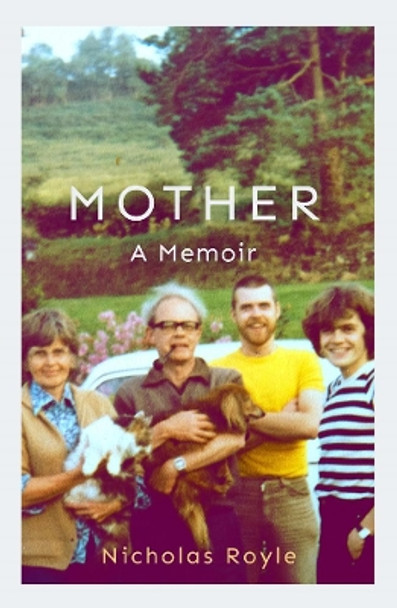 Mother: A Memoir by Nicholas Royle 9781912408573