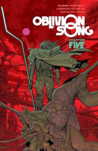 Oblivion Song by Kirkman & De Felici, Volume 5 by Robert Kirkman