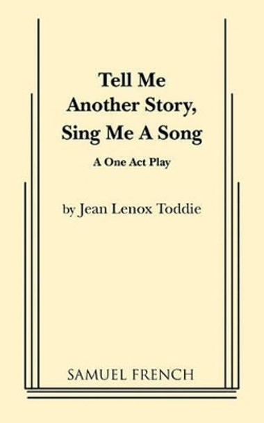 Tell Me Another Story, Sing Me a Song by Jean Lenox Toddie 9780573633645