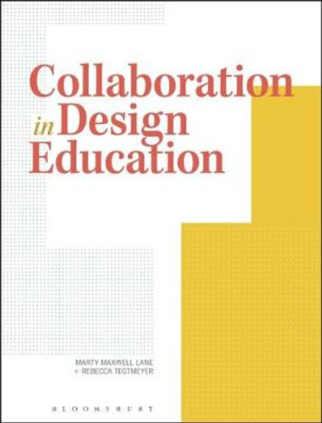 Collaboration in Design Education: Case Studies & Teaching Methodologies by Marty Maxwell Lane