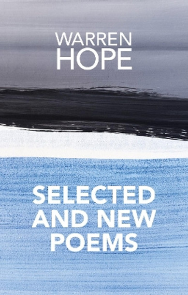 Selected and New Poems by Warren Hope 9781910996478