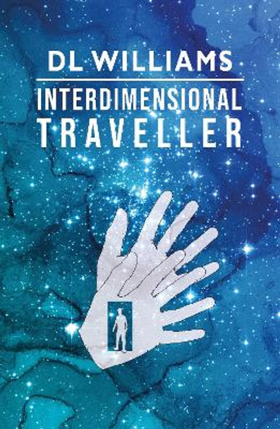 Interdimensional Traveller by DL Williams 9781913958114