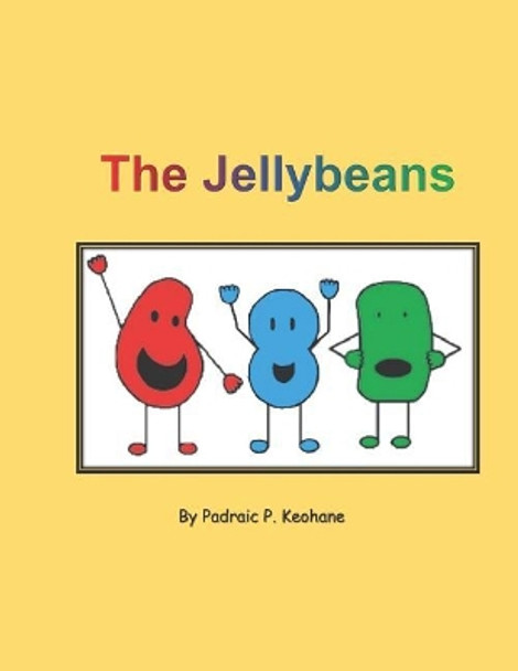 The Jellybeans by Padraic P Keohane 9781793451880