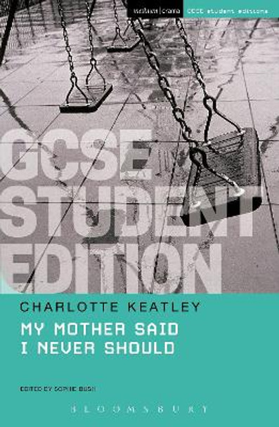 My Mother Said I Never Should GCSE Student Edition by Charlotte Keatley 9781474251822