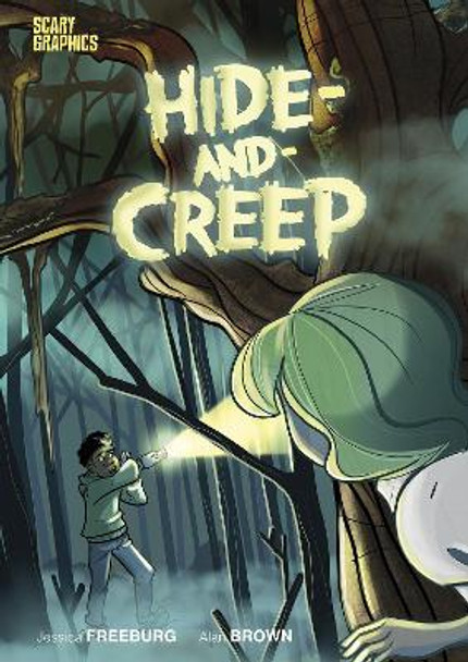 Hide-and-Creep by Jessica Freeburg 9781398234918