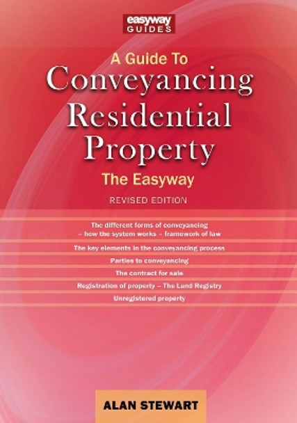 A Guide To Conveyancing Residential Property: The Easy way Revised Edition 2022 by Alan Stewart 9781802360561