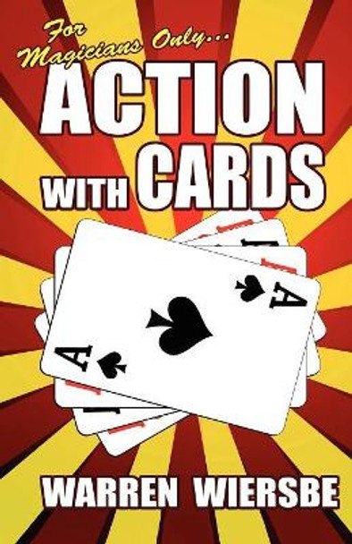 For Magicians Only: Action with Cards by Dr Warren W Wiersbe 9781434436399