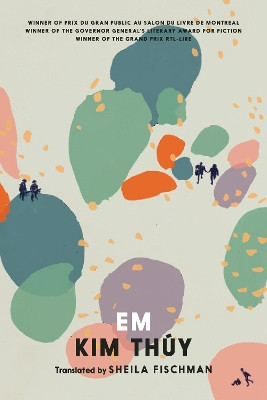 Em: A Novel by Kim Thuy 9781838415907