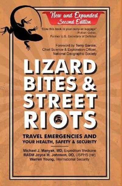 Lizard Bites & Street Riots: Travel Emergencies and Your Health, Safety, and Security by Michael J. Manyak 9781680539325