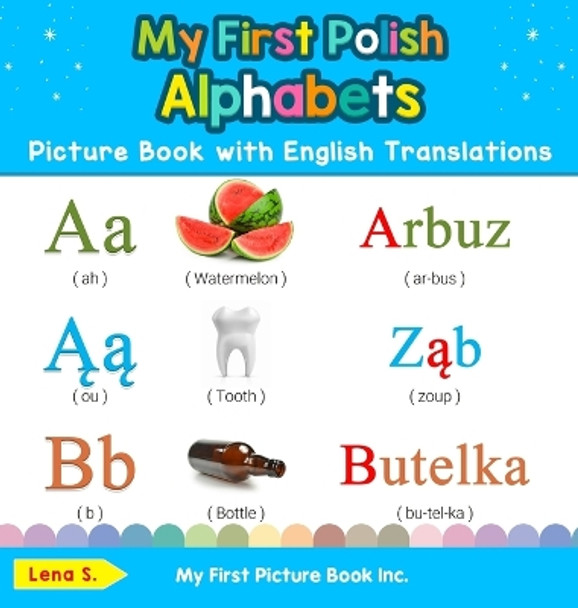 My First Polish Alphabets Picture Book with English Translations: Bilingual Early Learning & Easy Teaching Polish Books for Kids by Lena S 9780369601223