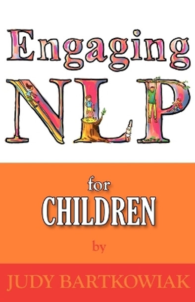 NLP for Children by Judy Bartkowiak 9781907685439