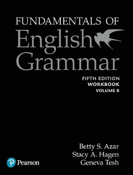 Fundamentals of English Grammar Workbook B with Answer Key, 5e by Betty S Azar 9780135159484