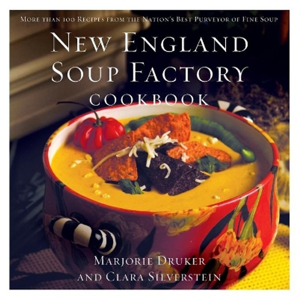 New England Soup Factory Cookbook: More Than 100 Recipes from the Nation's Best Purveyor of Fine Soup by Clara Silverstein 9780785256052