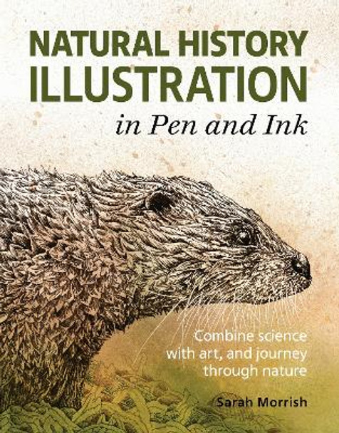 Natural History Illustration in Pen and Ink by Sarah Morrish 9781785009228