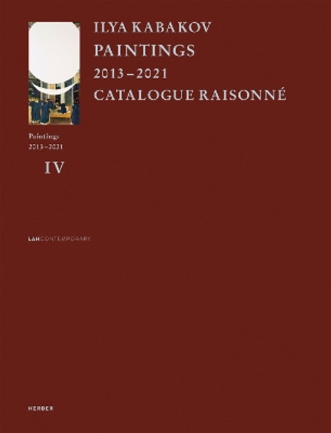 Ilya Kabakov: Paintings 2013 - 2021 Catalogue Raisonne by Emilia Kabakov 9783735607867