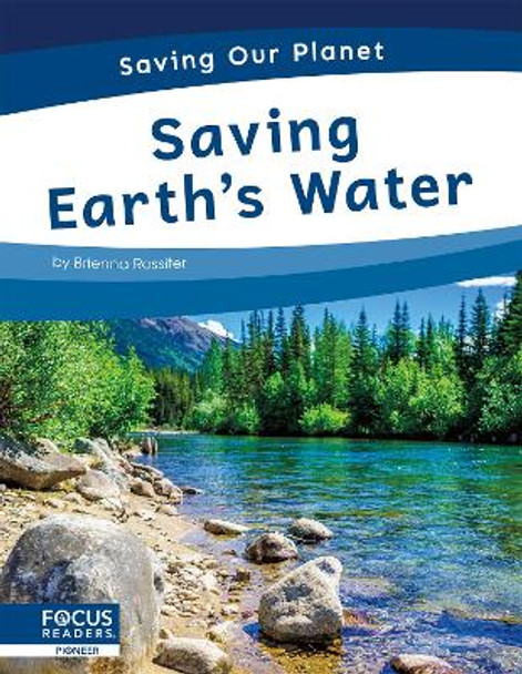 Saving Earth's Water by Brienna Rossiter 9781644938249