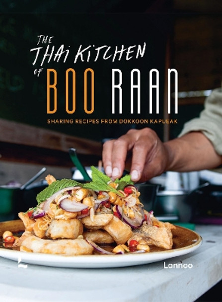 The Thai Kitchen of Boo Raan: Sharing Recipes From Dokkoon Kapueak by Dokkoon Kapueak 9789401479233