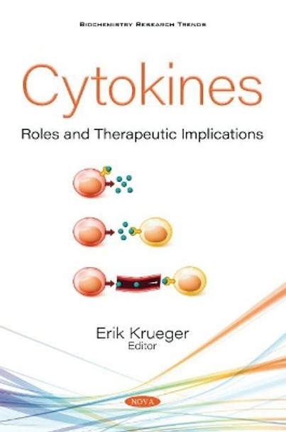 Cytokines: Roles and Therapeutic Implications by Erik Krueger 9781536190366