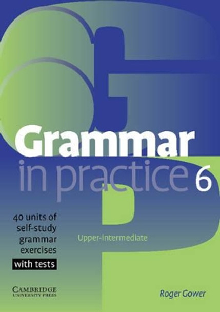 Grammar in Practice 6 by Roger Gower 9780521618298