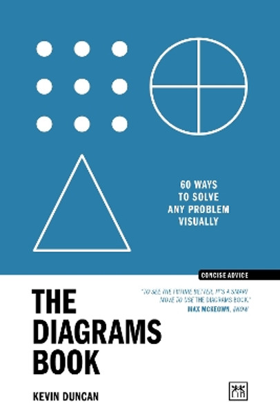 The Diagrams Book: 60 ways to solve any problem visually by Kevin Duncan 9781911687528