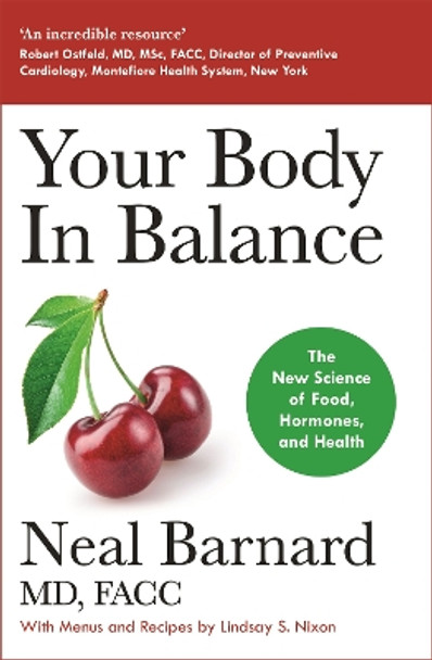 Your Body In Balance: The New Science of Food, Hormones and Health by Barnard 9781529381603