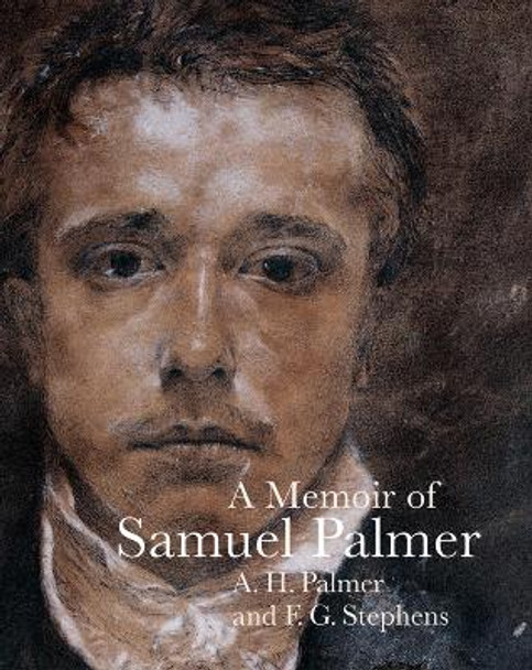 A Memoir of Samuel Palmer by A. G. H. Palmer 9781843682073