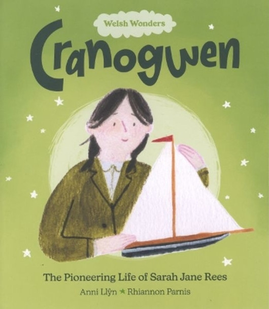 Welsh Wonders: Cranogwen - Pioneering Life of Sarah Jane Rees, The by Anni Llyn 9781914303098
