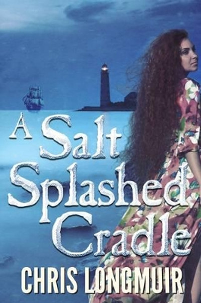 A Salt Splashed Cradle by Chris Longmuir 9780957415317