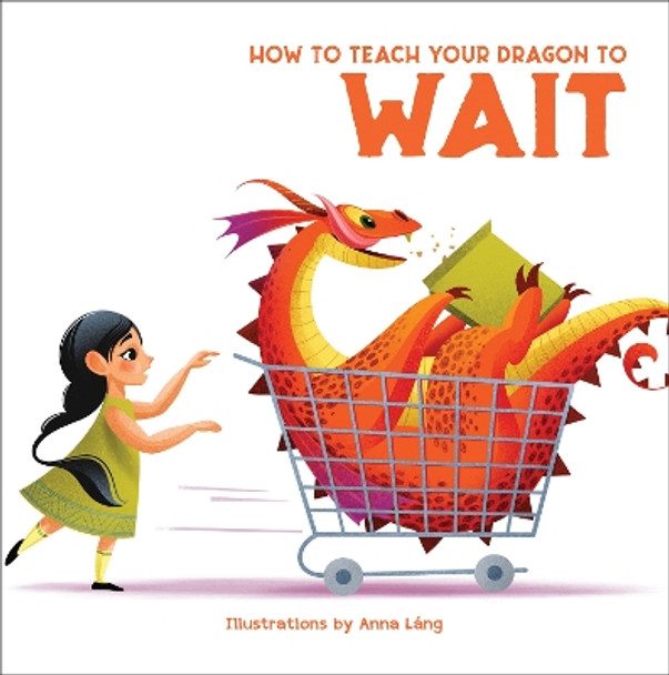 How to Teach Your Dragon to Say Wait by Anna Lang 9788854418158