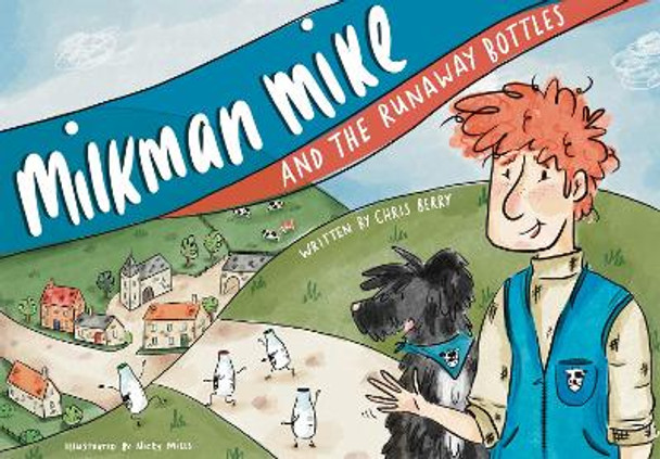 Milkman Mike And The Runaway Bottles by Chris Berry 9781914227400