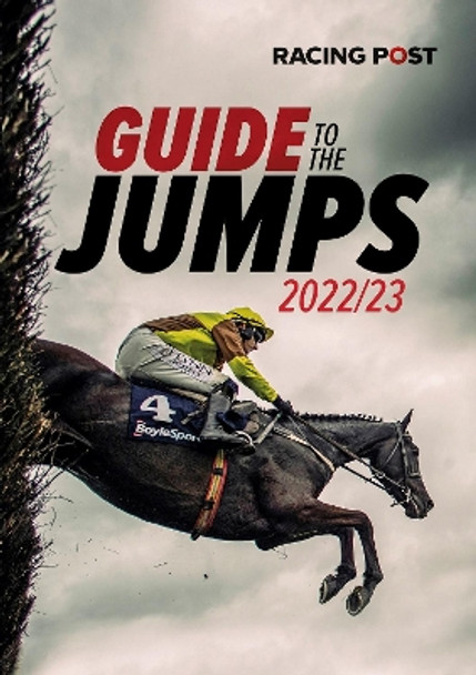 Racing Post Guide to the Jumps 2022-23 by David Dew 9781839501098