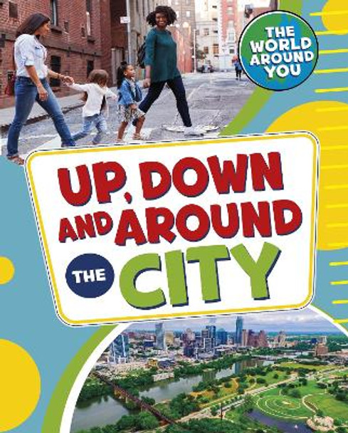 Up, Down and Around the City by Christianne Jones 9781398241077