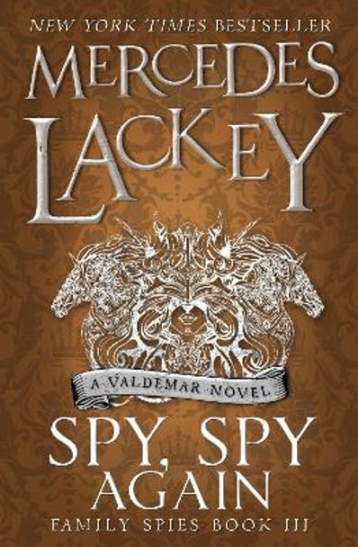 Spy, Spy Again (Family Spies #3) by Mercedes Lackey 9781785653483