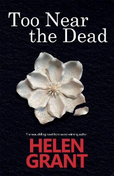 Too Near the Dead by Helen Grant 9781912280407