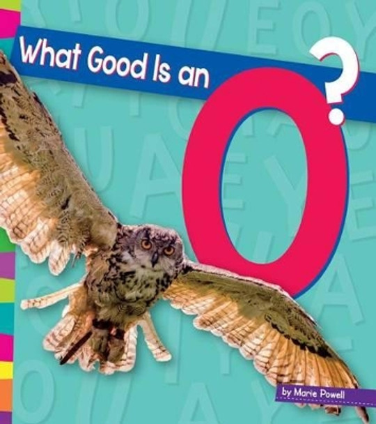 What Good Is an O? by Marie Powell 9781607537113