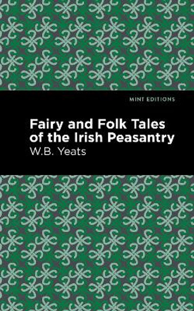 Fairy and Folk Tales of the Irish Peasantry by William Butler Yeats 9781513219042