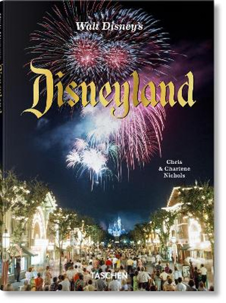 Walt Disney’s Disneyland by Chris Nichols 9783836595131