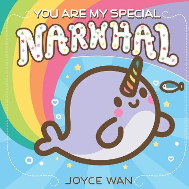 You Are My Special Narwhal by Joyce Wan 9781338681413