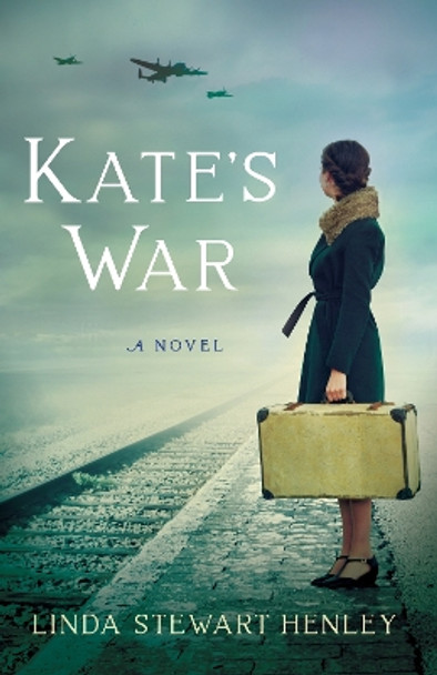 Kate's War: A Novel by Linda Stewart Henley 9781647426149