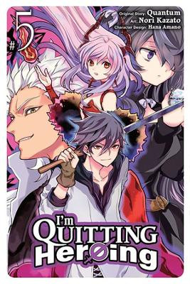 I'm Quitting Heroing, Vol. 5 by Quantum 9781975364632