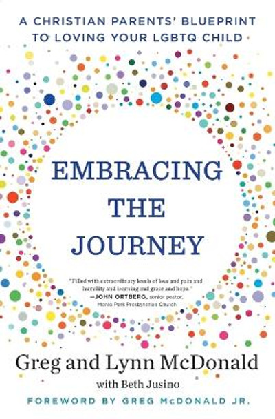Embracing the Journey: A Christian Parents' Blueprint to Loving Your LGBTQ Child by Greg McDonald 9781982102340