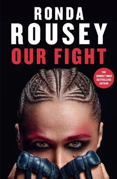 Our Fight by Ronda Rousey 9781529912388