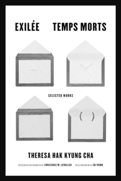 Exilee and Temps Morts: Selected Works by Theresa Hak Kyung Cha 9780520391598