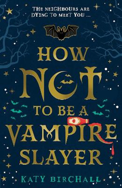 How Not To Be A Vampire Slayer by Katy Birchall 9780702307966