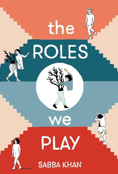 The Roles We Play by Sabba Khan 9781912408306